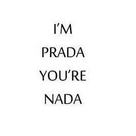 i'm prada you're nada significato|Explain this Social Network quote to me please! : r/movies .